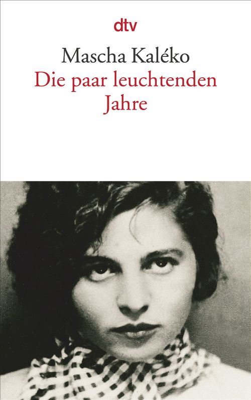 Die paar leuchtenden Jahre von Gisela ZochWestphal , Mascha Kaléko